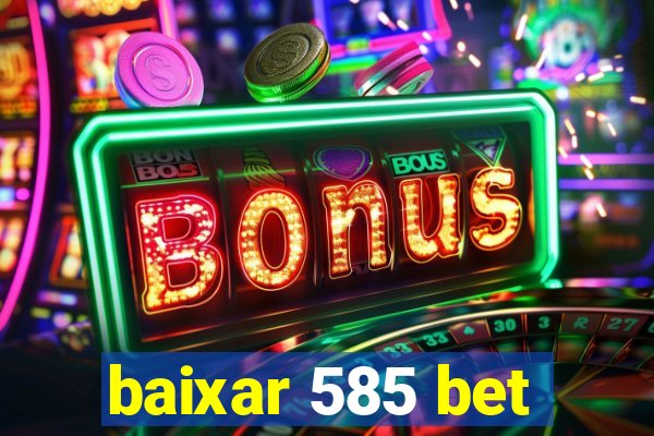 baixar 585 bet